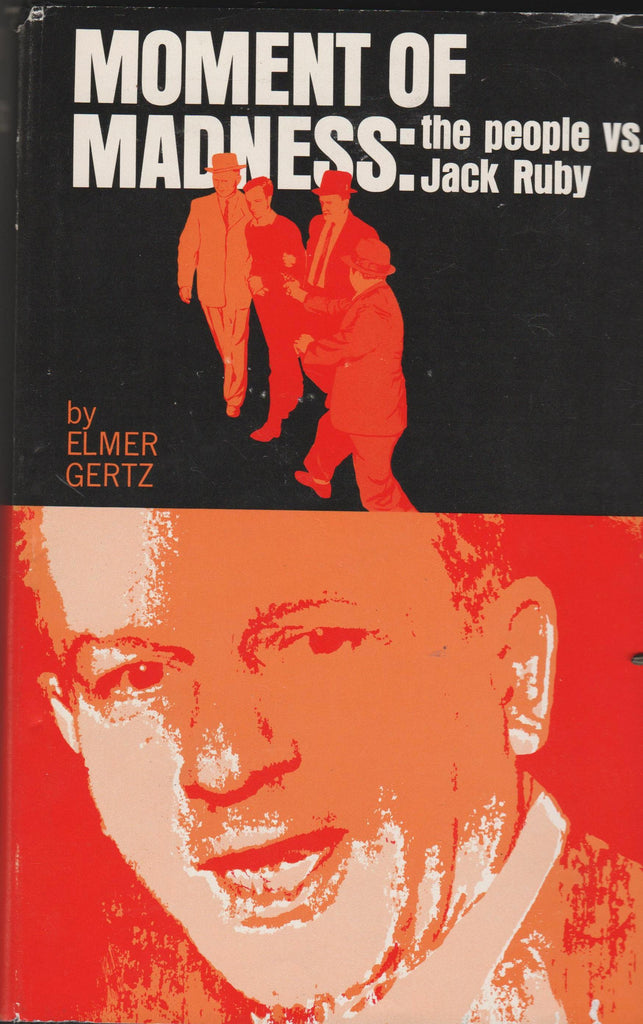 Moment Of Madness - The People vs, Jack Ruby By: Elmer Gertz-Book-Palm Beach Bookery