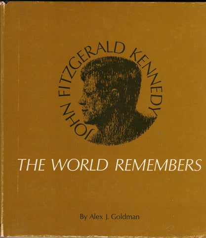 John Fitzgerald Kennedy - The World Remembers By: Alex J. Goldman-Book-Palm Beach Bookery