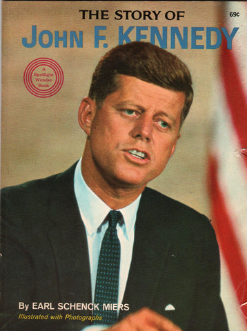 The Story of John F. Kennedy By: Earl Schneck Miers-Book-Palm Beach Bookery