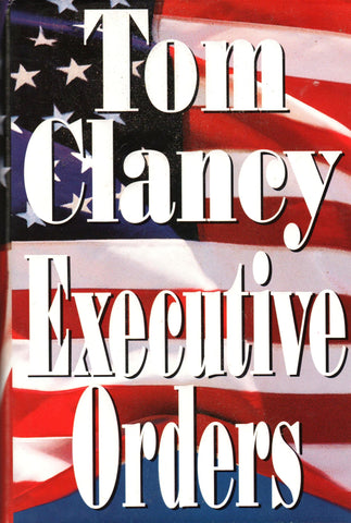 EXECUTIVE ORDERS By: Tom Clancey-Book-Palm Beach Bookery
