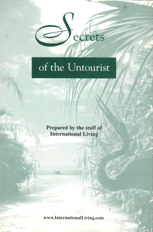 SECRETS OF THE UNTOURIST By: International Living-Book-Palm Beach Bookery