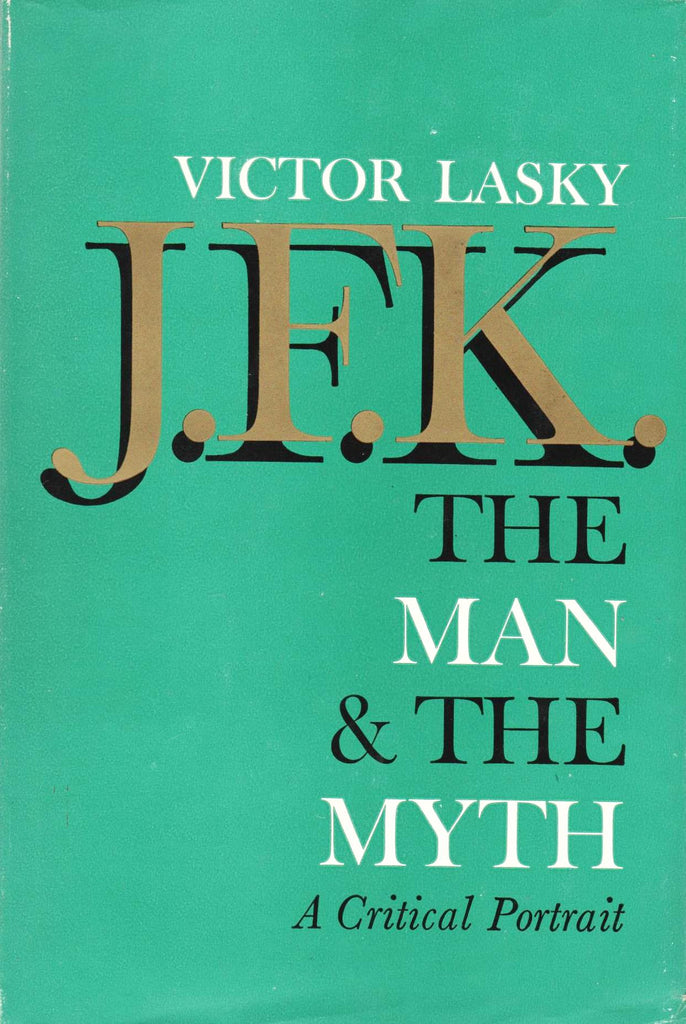 J.F.K. THE MAN & THE MYTH By: Victor Lasky-Books-Palm Beach Bookery