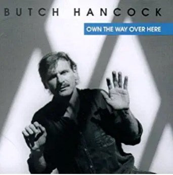Butch Hancock - Own The way Over here-CDs-Palm Beach Bookery