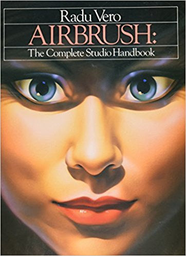 Airbrush - Complete Studio Handbook - By: Radu Vero-Books-Palm Beach Bookery