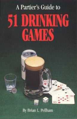 A Partier's Guide to 51 Drinking Games - By: Brian L. Pelham-Books-Palm Beach Bookery