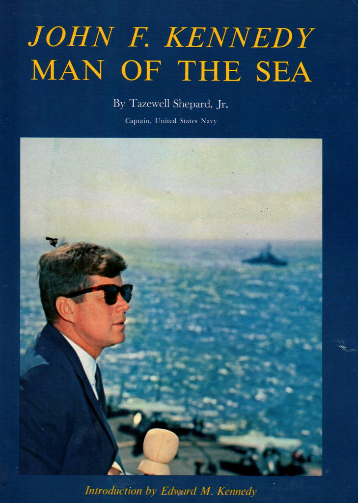 John F. Kennedy Man Of The Sea By: Tazewell Shepherd Jr.-Books-Palm Beach Bookery