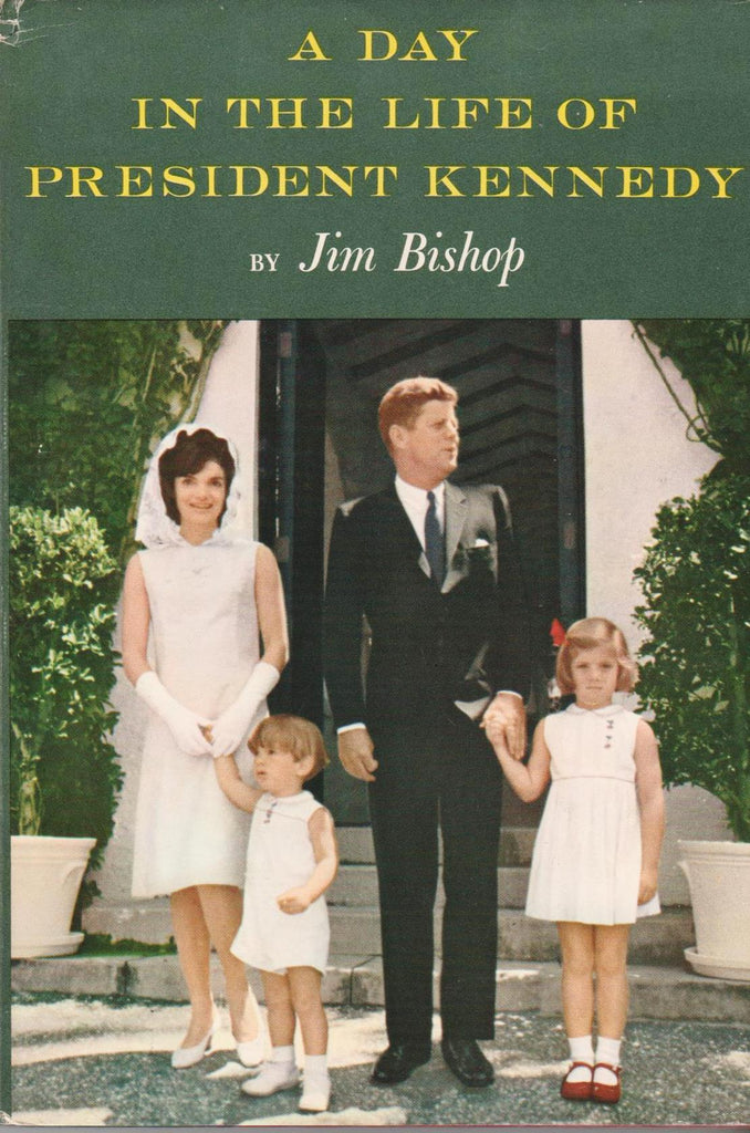 A Day In The Life Of President Kennedy - By: Jim Bishop-Books-Palm Beach Bookery