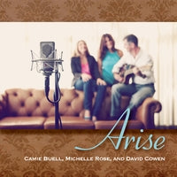 Camie Buell, Michelle Rose, & David Cowen - Arise-CDs-Palm Beach Bookery