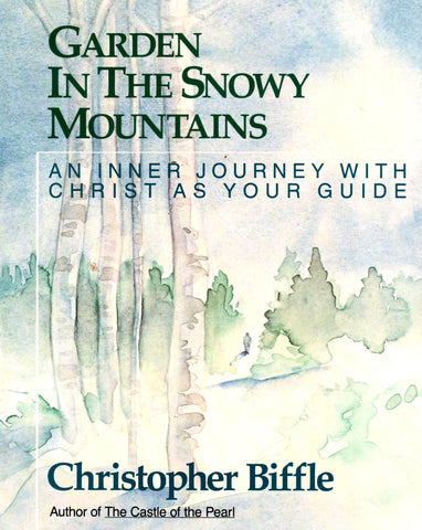 Garden in the Snowy Mountains: An Inner Journey With Christ as Your Guide-Book-Palm Beach Bookery
