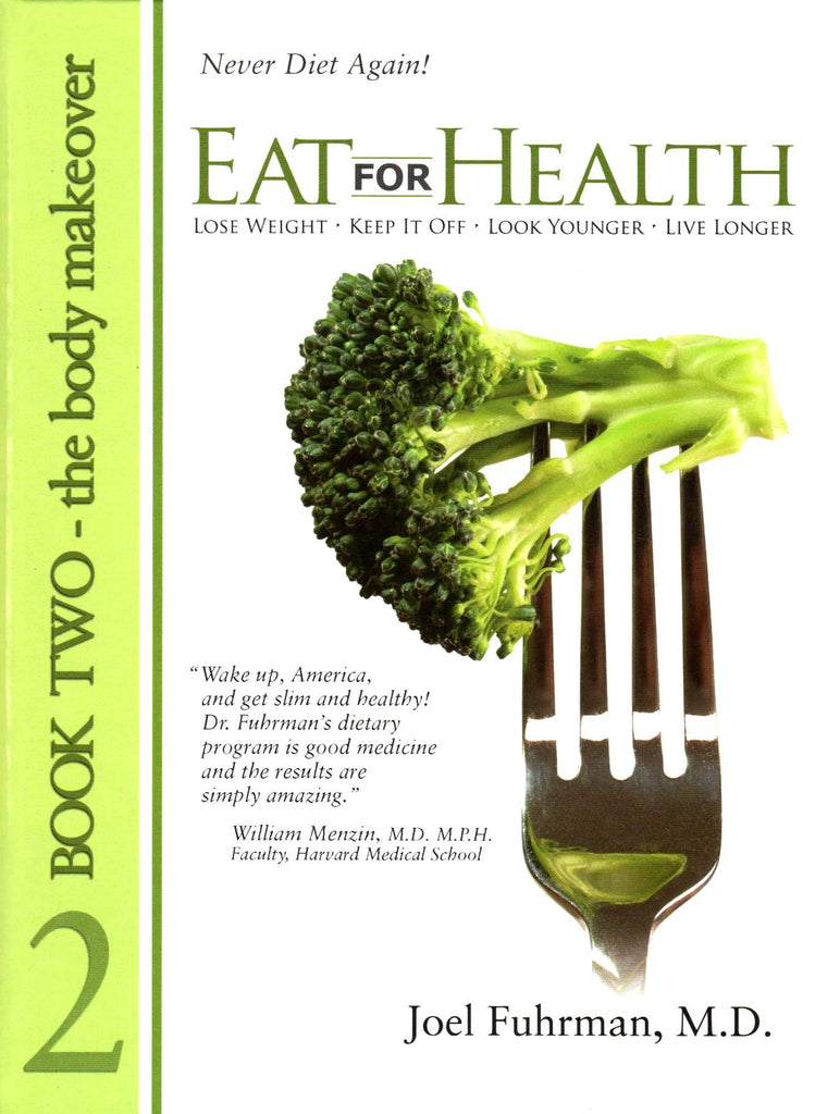 Eat for Health: Lose Weight, Keep It Off, Look Younger, Live Longer, Book 2 - The Body Makeover (1st First Edition) [Hardcover]-Book-Palm Beach Bookery