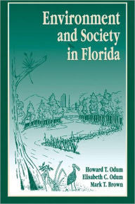 Environment and Society in Florida By Howard T.;Odum, Elisabeth C.;Brown-Books-Palm Beach Bookery