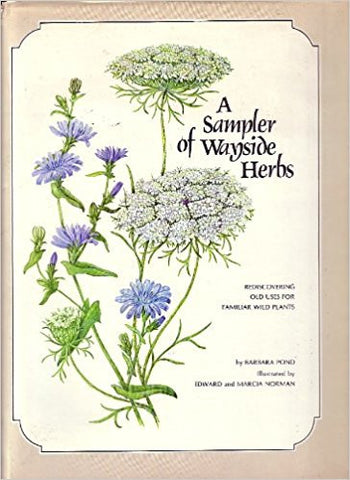 A Sampler of Wayside Herbs - By: Barbara Pond-Books-Palm Beach Bookery